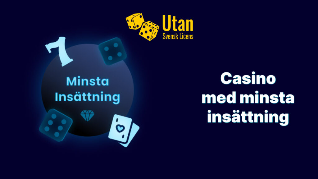 Minsta Insättning Casino Utan Svensk Licens - Bästa Alternativ