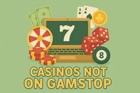 Exploring Casinos Non on Gamstop Your Guide to Endless Gaming