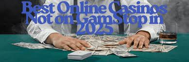 Exploring Casinos Not Registered on Gamstop Freedom of Choice
